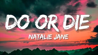 Natalie Jane - Do or Die (Lyrics)