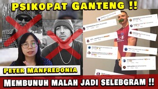 PSIKOPAT GANTENG !! MALAH JADI SELEBGRAM & DI PUJA ??! - PETER MANFREDONIA