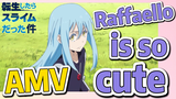 [Slime]AMV | Raffaello is so cute