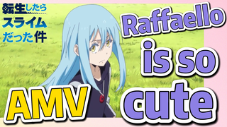 [Slime]AMV | Raffaello is so cute