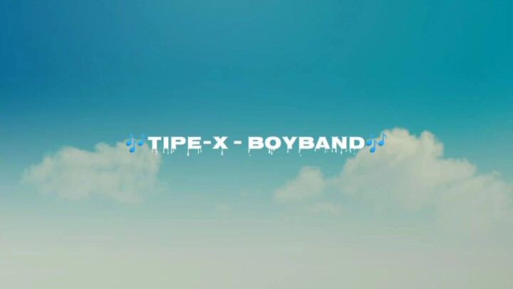 TIPE X - BOYBAND (lirik video)