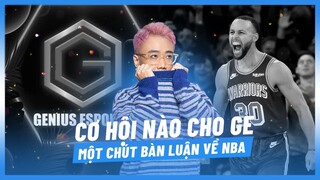 (Talkshow) GE có khả năng top 4 VCS? Một chút dự đoán về NBA [Hoàng Luân]