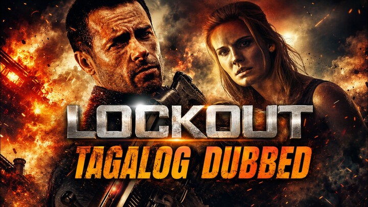 Lockout 2012 Full Movie Tagalog Dubbed