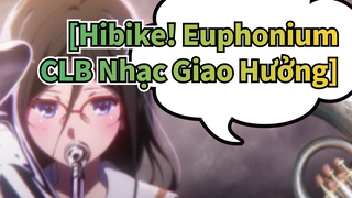 [Hibike! Euphonium CLB Nhạc Giao Hưởng]
