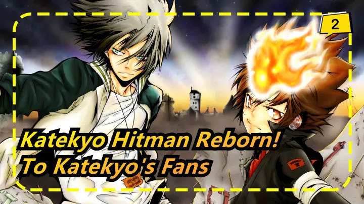 [Katekyo Hitman Reborn!] ToÂ Katekyo Hitman Reborn!'s Fans_2