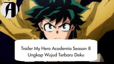 (Berita Anime ) Trailer My Hero Academia Season 8 Ungkap Wujud Terbaru Deku.