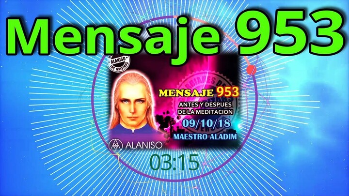 MENSAJE 953 🗓️09/10/2018💥MAESTRO ALADIM