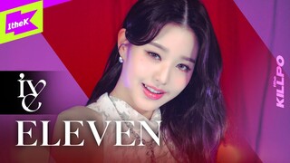 아이브 (IVE) _ ELEVEN | 일레븐 | 1theKILLPO | 원더킬포 | 킬포인트 | 킬링파트 | Performance | 4K | 유진 가을 레이 원영 리즈 이서
