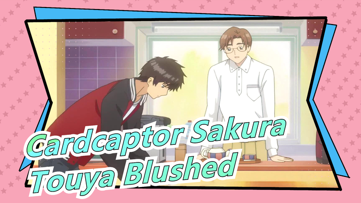 [Cardcaptor Sakura] Clear Card, Dad Knew Everything, Touya Blushed