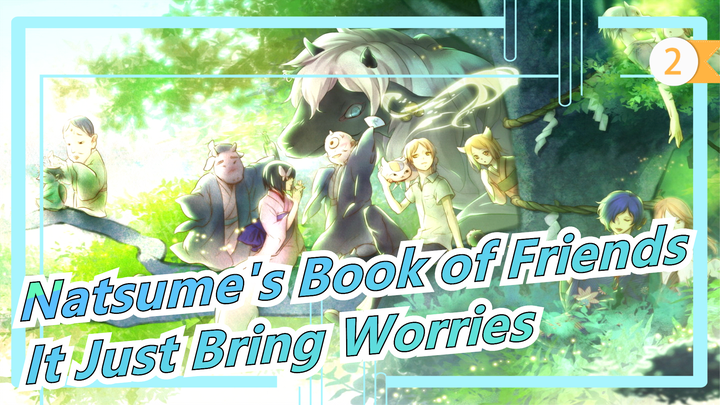 [Natsume's Book of Friends] You Cannot Make Friends with Them, It Just Bring Worries_2