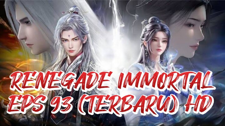 RENEGADE IMMORTAL EPS 93 (TERBARU) HD/1080P