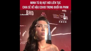 Minh Tú chia sẻ về sức khỏe sau khi mắc COVID-19 và hụt hơi khi phỏng vấn