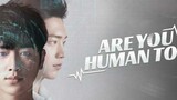 ARE YOU HUMAN Ep 06 Tagalog Dubbed