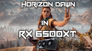 Horizon dawn - High, medium and low Graphics in RX 6500xt