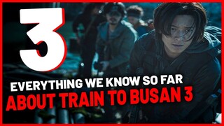 Train To Busan 3 ( Peninsula 2 ) Release date cast and everything you need to know no trailer