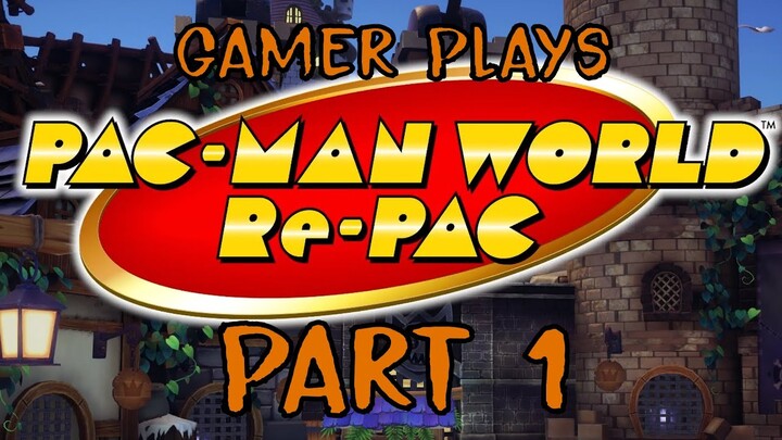 Gamer Plays Pac-Man World Re-Pac - Part 1