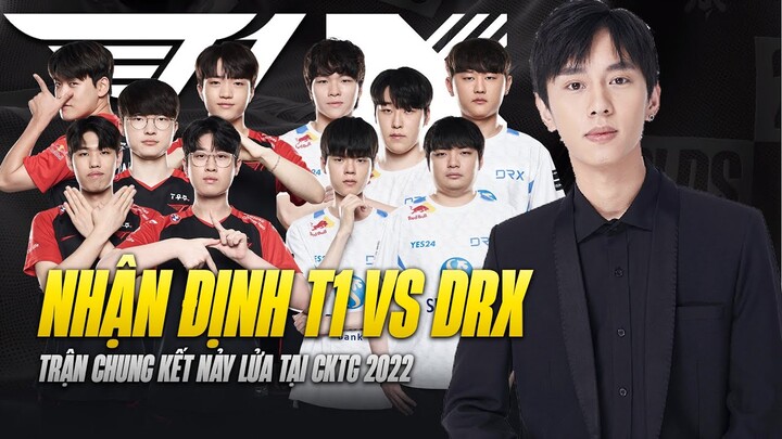 NHẬN ĐỊNH T1 vs DRX CHUNG KẾT CKTG 2022: CHIẾC CUP THỨ 4 CỦA FAKER HAY ĐÁNH VÌ TÌNH BẠN SẼ LÊN NGÔI?