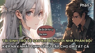 Bị Bảy Tỷ Tỷ Phản Bội Nam Chính Trọng Sinh Được Lão Bà Cùng Hi Sinh Kiếp Trước Cầu Hôn Phần 5