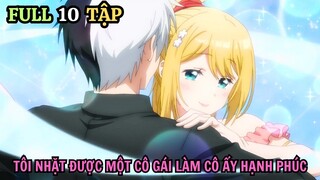 Tóm Tắt Anime | Tôi Nhặt Được 1 Cô Gái Và Biến Cô Ấy Trở Thành Người Hạnh Phúc  |  Full Tập 1 - 10