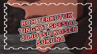 Roh Terkutuk Tingkat Spesial? Sukuna: Yang Benar Saja? | JJK_1