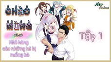 💦 Tập 1 _ Chào mừng đến với nhà hàng của những kẻ bị ruồng bỏ • Vietsub 💫