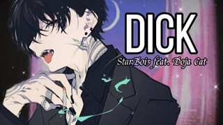 Nightcore - Dick || Lyrics ( Deeper Version )~[ StarBoi3 ft. Doja Cat ]