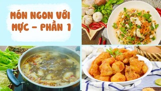 Các Món MỰC Khiến Cả Nhà Mê Ngay -  Phần 1