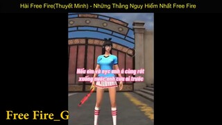 Hài Free Fire Những Thằng Nguy Hiểm Nhất Free Fire p10