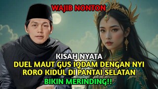 SEDANG VIRAL!! DUEL MAUT GUS IQDAM MELAWAN NYI RORO KIDUL DI PANTAI SELATAN. BIKIN MERINDING...