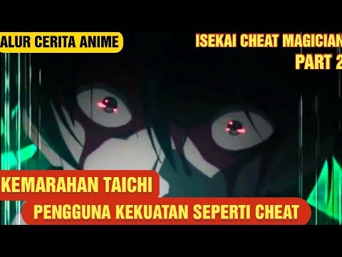 SELURUH ALUR CERITA ANIME ISEKAI CHEAT MAGICIAN | PART 2