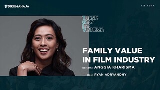 Family Value In Film Industry | Anggia Kharisma | #TGIV