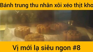 Bánh trung thu nhân xôi xéo thịt kho bị mới lạ siêu ngon phần 8