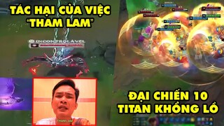 TOP khoảnh khắc điên rồ nhất LMHT 136: Tác hại của việc Tham Lam, Đại chiến 10 Titan khổng lồ