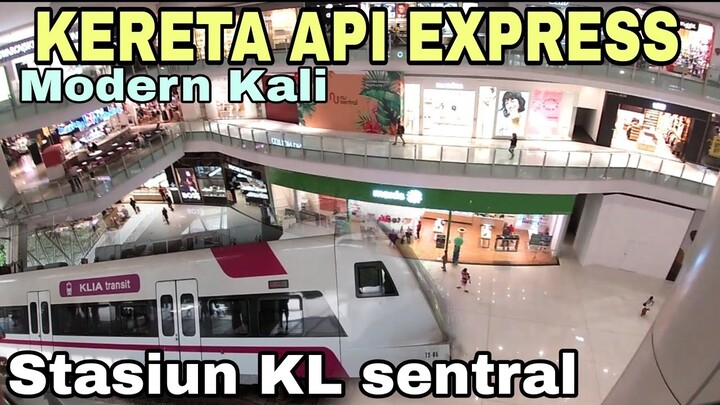 NAIK KERETA SUPER CEPAT DAN SUASANA STASIUN KL SENTRAL