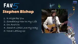 Stephen Bishop - Fav5 Hits