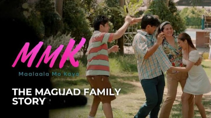MMK; The Maguad Family Story - Part 1 [Eng Sub]