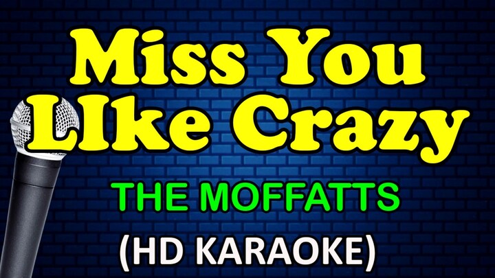 KARAOKE - MISS YOU LIKE CRAZY  The Moffatts HD Karaoke_1080p