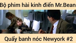 Bộ phim hài kinh điển Mr.Bean quẩy banh nóc Newyork #2