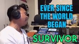 EVER SINCE THE WORLD BEGAN - Survivor (Cover by Bryan Magsayo - Online Request)