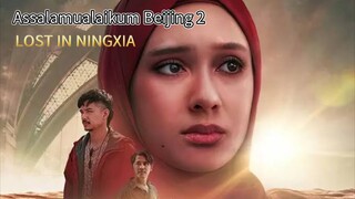 Kisah Spiritual Aisha - Assalamualaikum Beijing 2 LOST IN NINGXIA