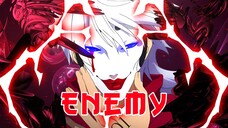 Licht Sang Mesin Pembunuh Berdarah Dingin! Plunderer「AMV」- Enemy