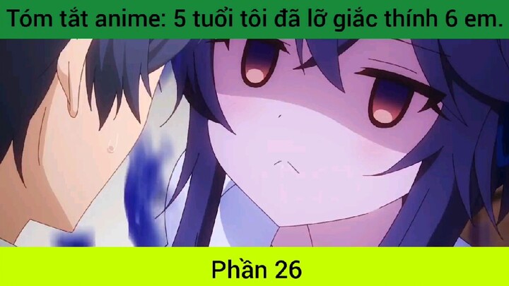 tóm tắt Anime 5 tuổi Tôi đã lỡ rắc thính 6 em phần 26 #giaiphongmaohiembilibili