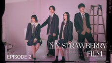 🇯🇵I EP 2 My Strawberry Film (2024) English Sub