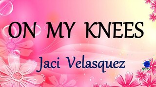ON MY KNEES -  JACI VELASQUEZ lyrics (HD)