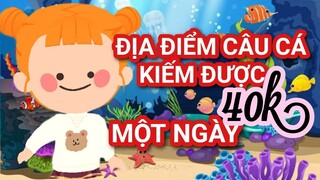 ĐỊA ĐIỂM CÂU CÁ KIẾM ĐƯỢC 40,000 MỘT NGÀY TRONG PLAY TOGETHER