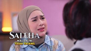 Saleha: Malam Ini Tidak Tayang  | 23 Juli 2024