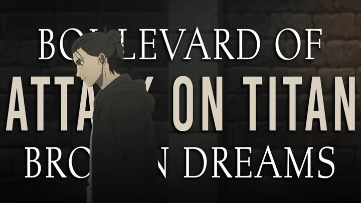 ‼️Attack on Titan || Boulevard of Broken Dreams