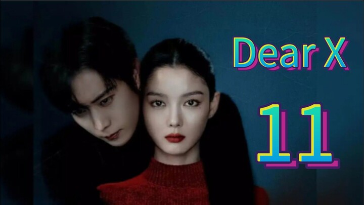 Dear X (2025) | Episode 11 | EngSub