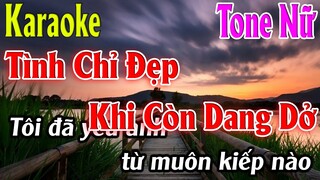 Tình Chỉ Đẹp Khi Còn Dang Dở Karaoke Tone Nữ ( Bb ) Karaoke Lâm Organ - Beat Mới