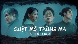 Vietsud| Exhuma - Quật mộ trùng ma ( Kim Go-eun, Lee Do-hyun, Choi Min-sik, Yoo Hae-jin)